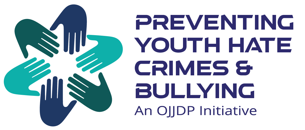 Preventing Youth Hate Crimes & Bullying | An OJJDP Initiative 