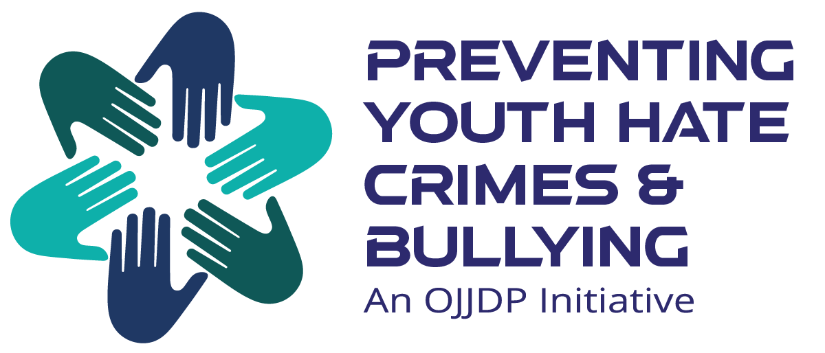 Preventing Youth Hate Crimes & Bullying | An OJJDP Initiative 