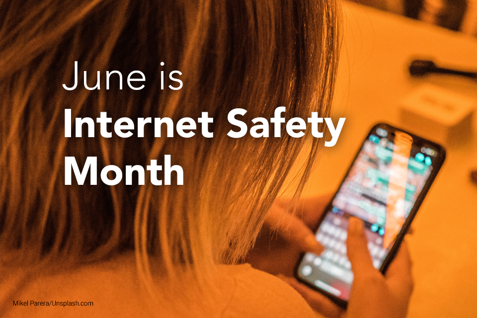 June is Internet Safety Month