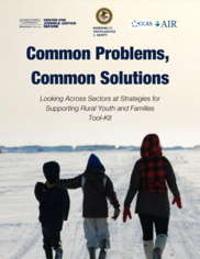 JUVJUST - Common Problems, Common Solutions: Looking Across Sectors at Strategies for Supporting Rural Youth and Families Tool-Kit
