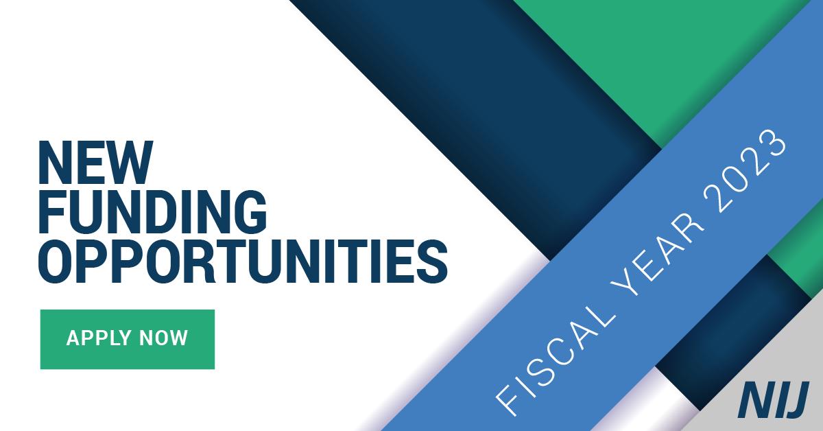 New National Institute of Justice Funding Opportunities for Fiscal Year 2023