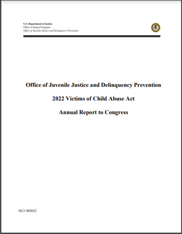 Thumbnail for “OJJDP 2022 Victims of Child Abuse Act Annual Report to Congress”