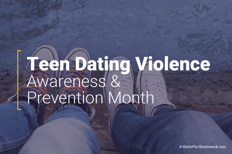 Teen Dating Violence Awareness & Prevention Month