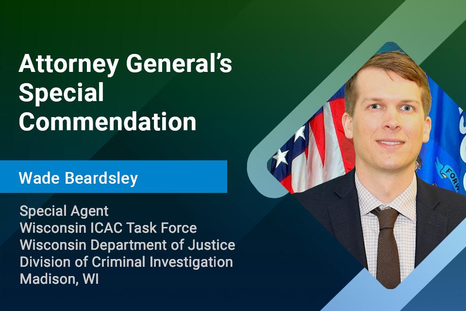 Special Agent Wade Beardsley, Attorney General's Special Commendation