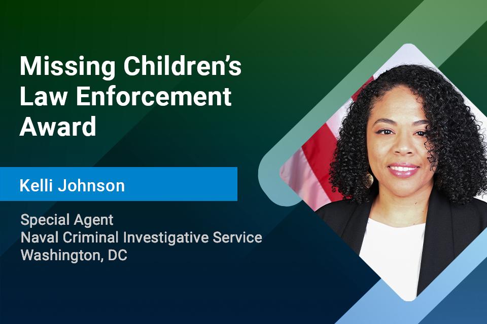 Special Agent Kelli Johnson, Missing Children's Law Enforcement Award Special Agent Kelli Johnson, Missing Children's Law Enforcement Award