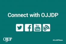 Stay Informed with OJJDP