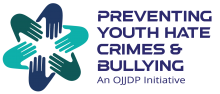 Preventing Youth Hate Crimes & Bullying: An OJJDP Initiative Logo. Features hands of various colors in a circle.