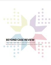 Beyond Case Review: The Value of the Role of Team Facilitator in the Multidisciplinary Team/Children’s Advocacy Center Model
